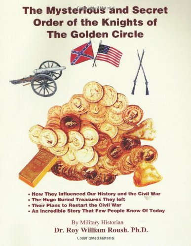 The Mysterious and Secret Order of the Knights of the Golden Circle